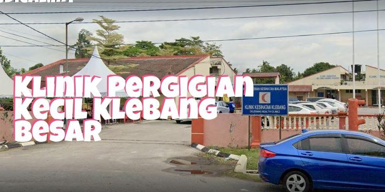 Klinik Kesihatan Klebang Besar – Fasiliti Perubatan Moden & Perkhidmatan Kesihatan Lengkap