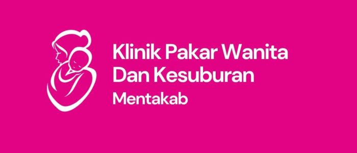 Klinik Pakar Wanita & Kesuburan Mentakab – Rawatan Fertiliti Profesional & Kesihatan Reproduktif