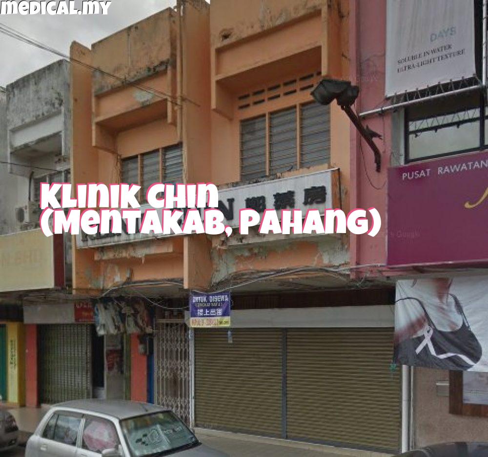Klinik Chin Mentakab – Rawatan Perubatan Berkualiti & Perkhidmatan Kesihatan Terbaik