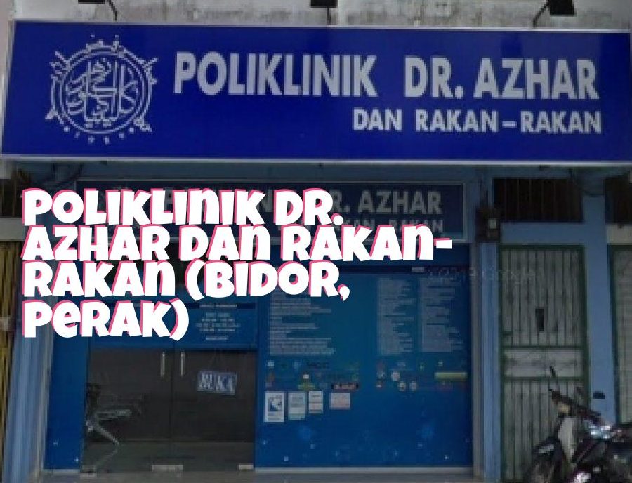 Poliklinik Dr. Azhar & Rakan‑Rakan Bidor, Perak – Perkhidmatan Kesihatan Terbaik