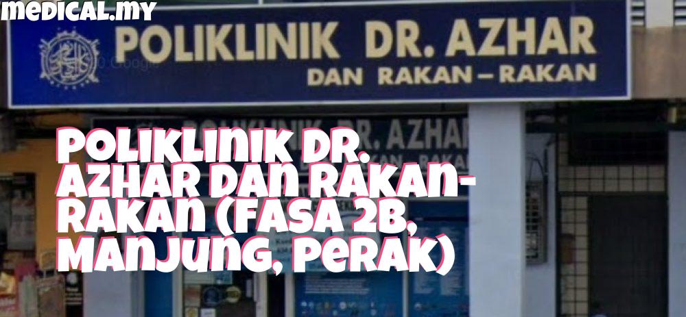 Klinik Dr.Azhar & Rakan-Rakan di Teluk Muroh, Manjung – Perubatan Keluarga, Rawatan Kecemasan, Perkhidmatan Kesihatan