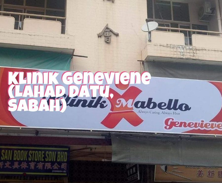 Klinik Geneviene di Bandar Lahad Datu – Perkhidmatan Kesihatan Terbaik di Sabah