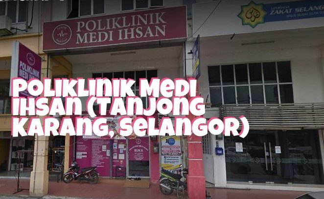 Poliklinik Medi Ihsan Tanjong Karang – Perkhidmatan Kesihatan Terbaik, Rawatan Keluarga & Doktor Pakar