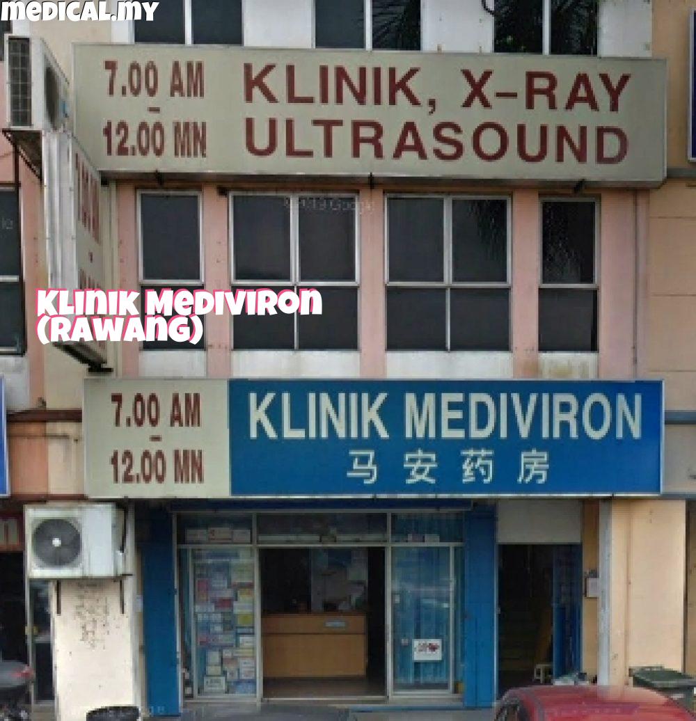 Clinik Mediviron Rawang – Penjagaan Kesihatan Terbaik di Rawang | Perkhidmatan Perubatan