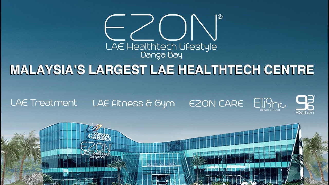 EZON LAE Healthtech di Danga Bay: Inovasi Teknologi Kesihatan Terkemuka