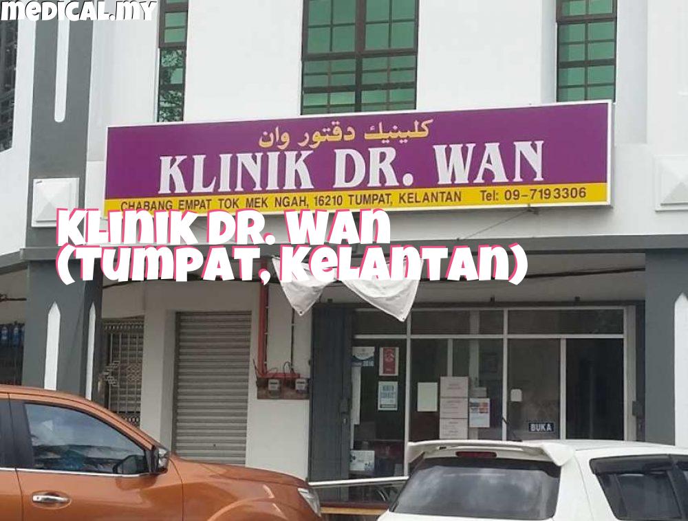 Klinik Dr. Wan – Rawatan Kesihatan Terbaik, Perkhidmatan Perubatan Profesional di Kuala Lumpur